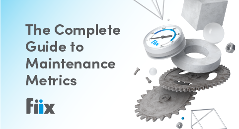 The Complete Guide to Maintenance Metrics graphic