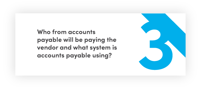 Who from accounts payable will be paying the vendor and what system is accounts payable using?