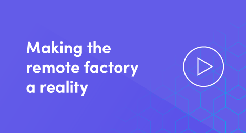 Making the remote factory a reality graphic