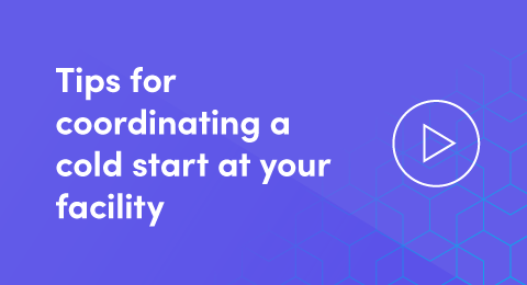 Tips for coordinating a cold start at your facility graphic